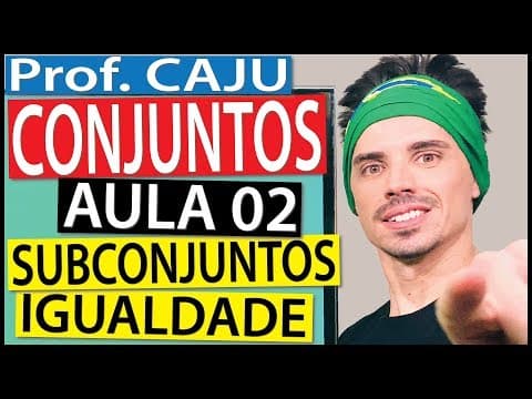Thumbnail da aula: Conjuntos (Aula 2) Subconjuntos, Igualdade de Conjuntos e Conjunto das Partes