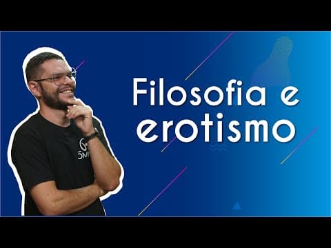 Thumbnail da aula: Filosofia e erotismo - Brasil Escola