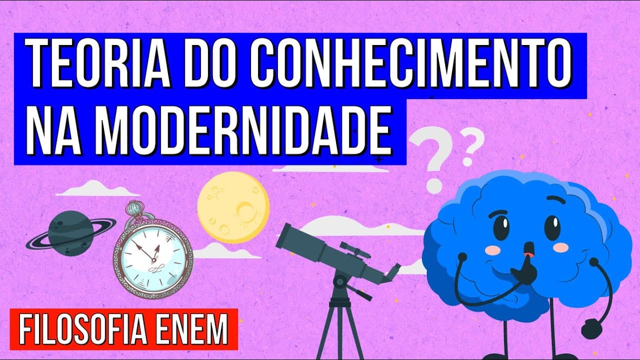 Thumbnail: TEORIA DO CONHECIMENTO NA MODERNIDADE | Resumo de Filosofia para o Enem | Ernani Júnior da Silva
