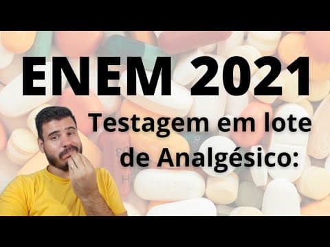 Thumbnail da aula: ENEM 2021: Um técnico analisou um lote de analgésicos que supostamente estava fora das especificaçõe