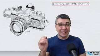 A física da câmera fotográfica