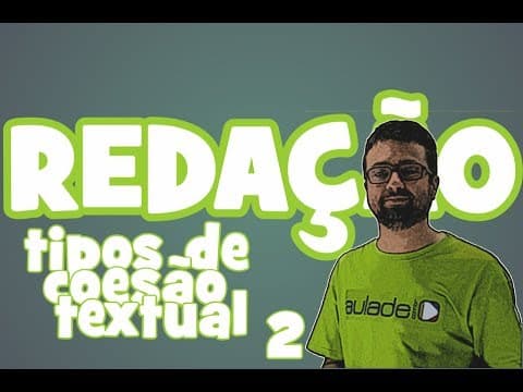 Thumbnail da aula: Redação: Tipos de Coesão Textual II