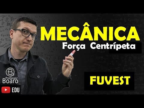 Thumbnail da aula: Força Centrípeta - FUVEST - Professor Boaro - Cai SEMPREEE