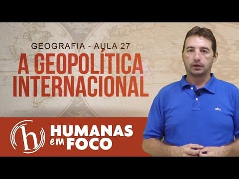 Thumbnail da aula: Geografia - Aula 27 - A geopolítica internacional