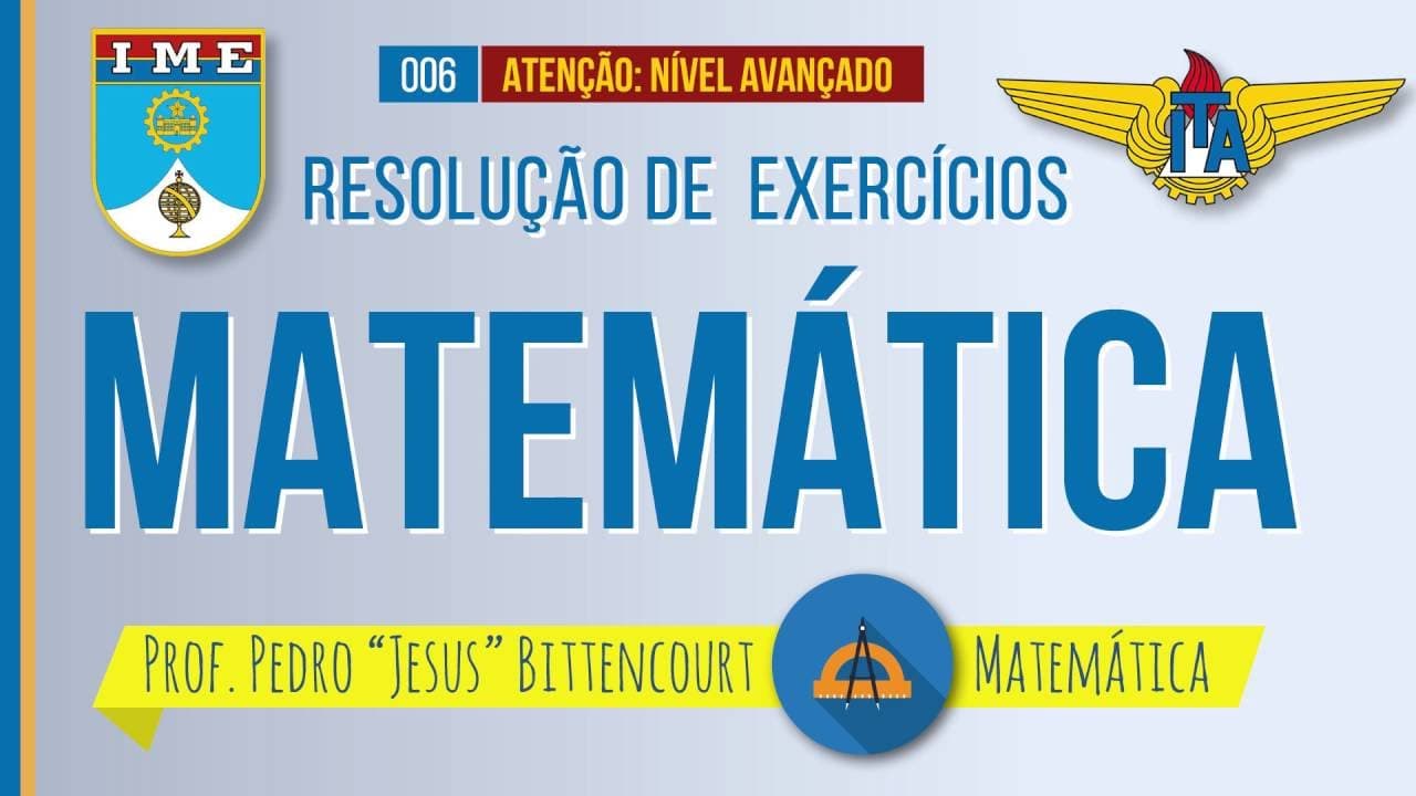 Thumbnail: RESOLUÇÃO DE EXERCÍCIOS ITA/IME: PARTE 6 | MATEMÁTICA | prof. Jesus
