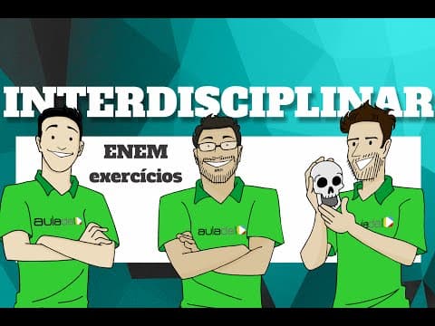 Thumbnail da aula: Interdisciplinar - Biologia, Geografia e Literatura: exercícios ENEM