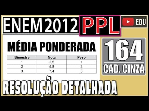Thumbnail da aula: [ENEM 2012 PPL] 164 📓 MÉDIA PONDERADA Uma aluna registrou as notas de matemática obtidas nos 3