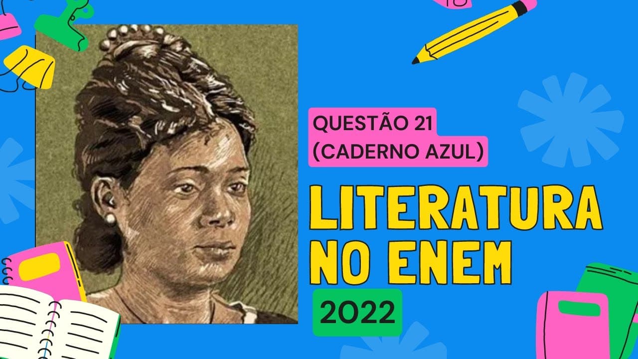 Thumbnail: QUESTÃO 21 (Caderno Azul) | LITERATURA NO ENEM 2022