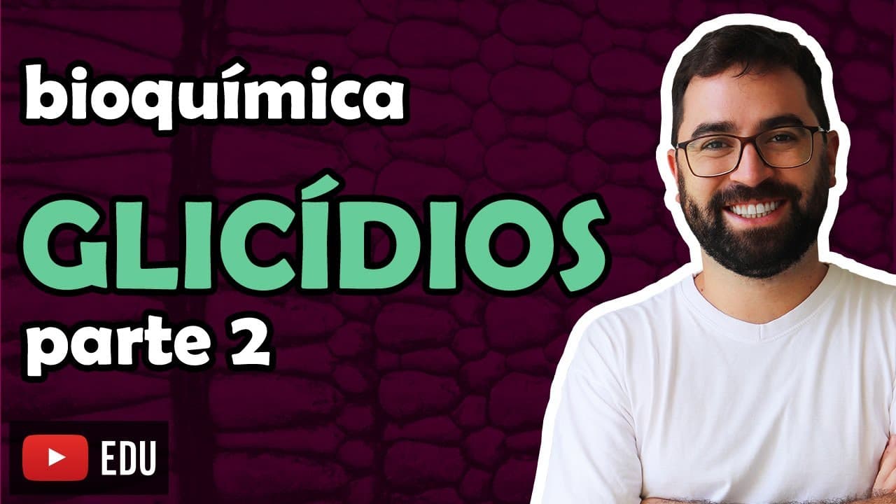 Thumbnail: Carobidratos (Glicídios) Parte 2 - Aula 05 - Módulo I: Biologia Celular | Prof. Guilherme