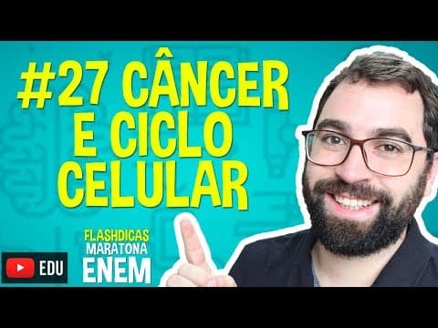Thumbnail da aula: Câncer e ciclo celular - Flashdica #27 - Maratona Enem - Prof. Gui