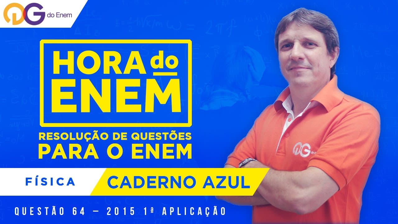 Thumbnail: HORA DO ENEM || 2015 || Questão 64 | 1ª Aplicação - Física (Caderno Azul) - Prof Alfredo Sotto