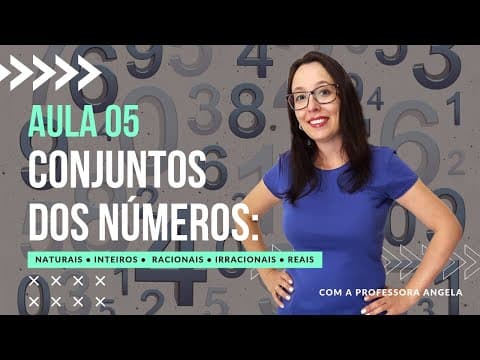 Thumbnail da aula: Números NATURAIS, INTEIROS, RACIONAIS, IRRACIONAIS e REAIS - Curso de Conjuntos -  AULA 5
