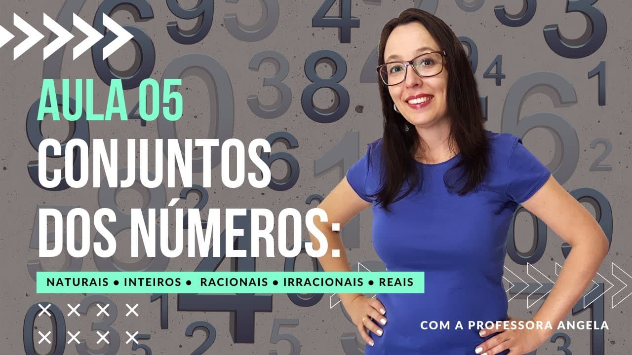 Thumbnail: Números NATURAIS, INTEIROS, RACIONAIS, IRRACIONAIS e REAIS - Curso de Conjuntos -  AULA 5
