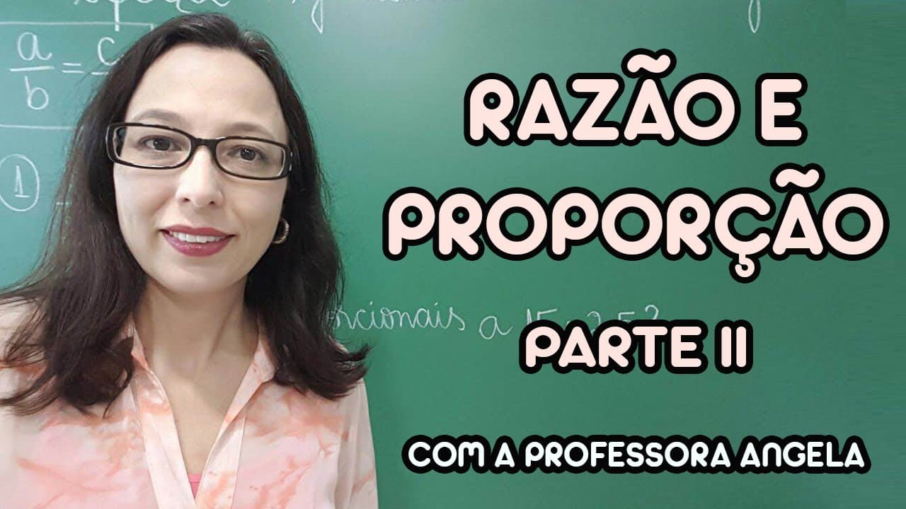 Thumbnail: Razão e Proporção parte II - Professora Angela