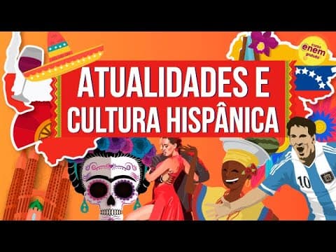 Thumbnail da aula: ATUALIDADES E CULTURA HISPÂNICA: A IMPORTÂNCIA DE SE INFORMAR PARA A PROVA DO ENEM
