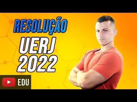 Thumbnail da aula: RESOLUÇÃO DA PROVA DA UERJ - 2022