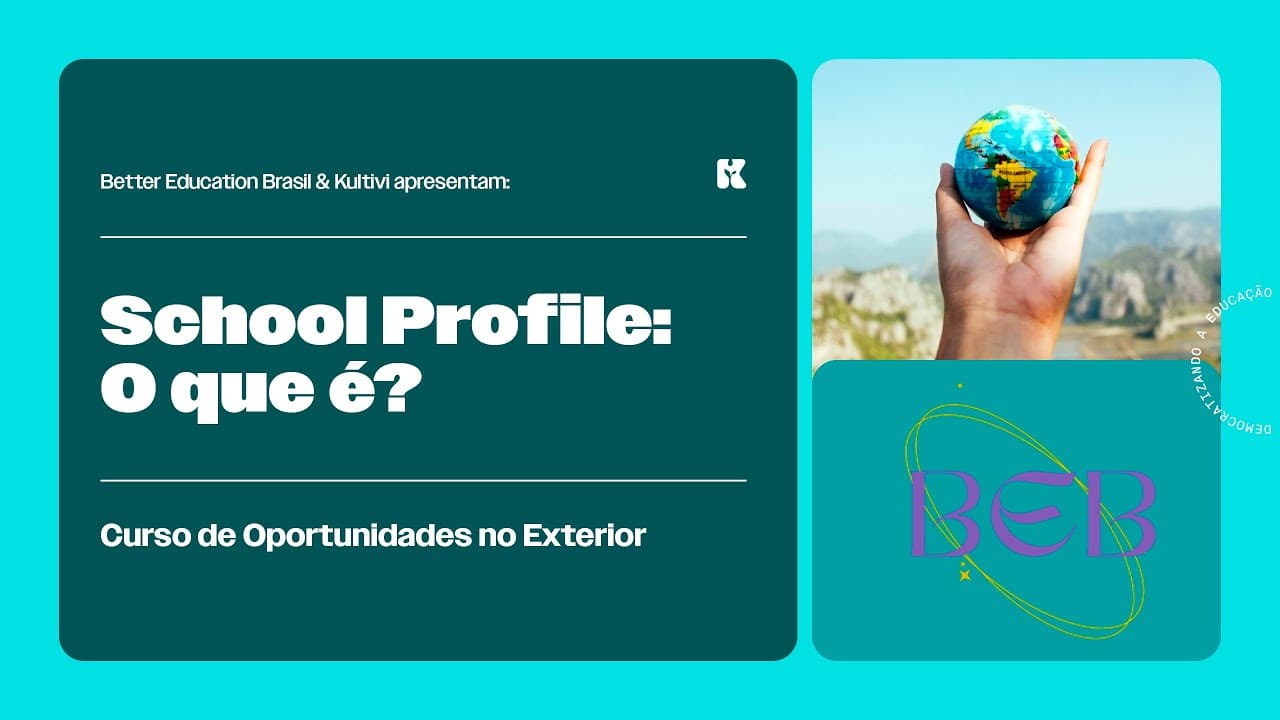 Thumbnail: School Profile: O que é? | Oportunidades no Exterior | Better Education Brasil | Aula 5