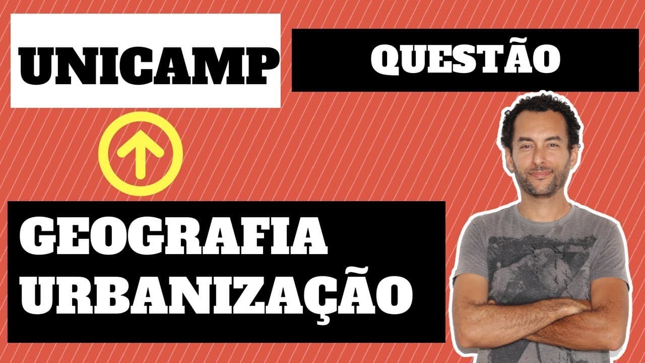 Thumbnail: O que mais cai na UNICAMP | Geografia | Urbanização |