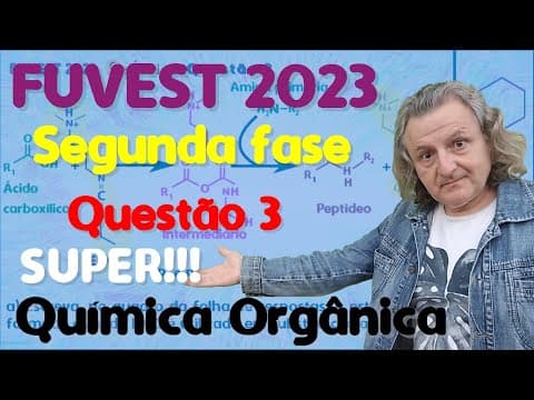 Thumbnail da aula: FUVEST 2023 Segunda Fase Química Questão 3