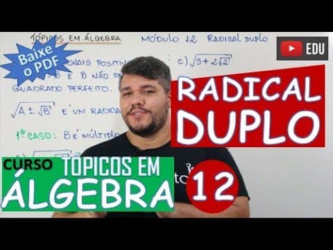Thumbnail da aula: RADICAL DUPLO (MACETE) - 🔺TÓPICOS EM ÁLGEBRA (MÓDULO 12)
