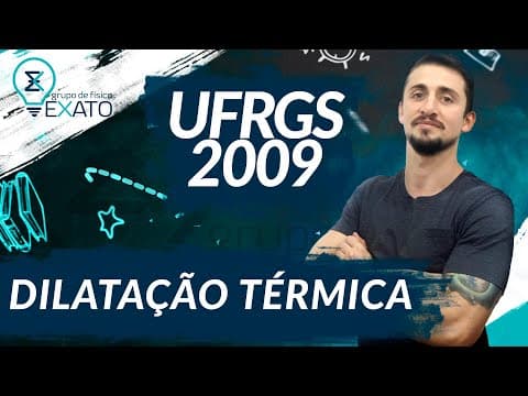 Thumbnail da aula: RESOLVIDA - (UFRGS – 2009)  De maneira geral, pode-se afirmar que corpos sólidos dilatam-se ao se...