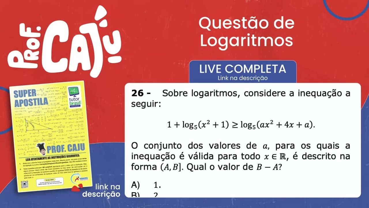 Thumbnail: [UEMS 2022] 26 📘 LOGARITMO Sobre logaritmos, considere a inequação a seguir: 1 + log₅(x²+1) ≥ log