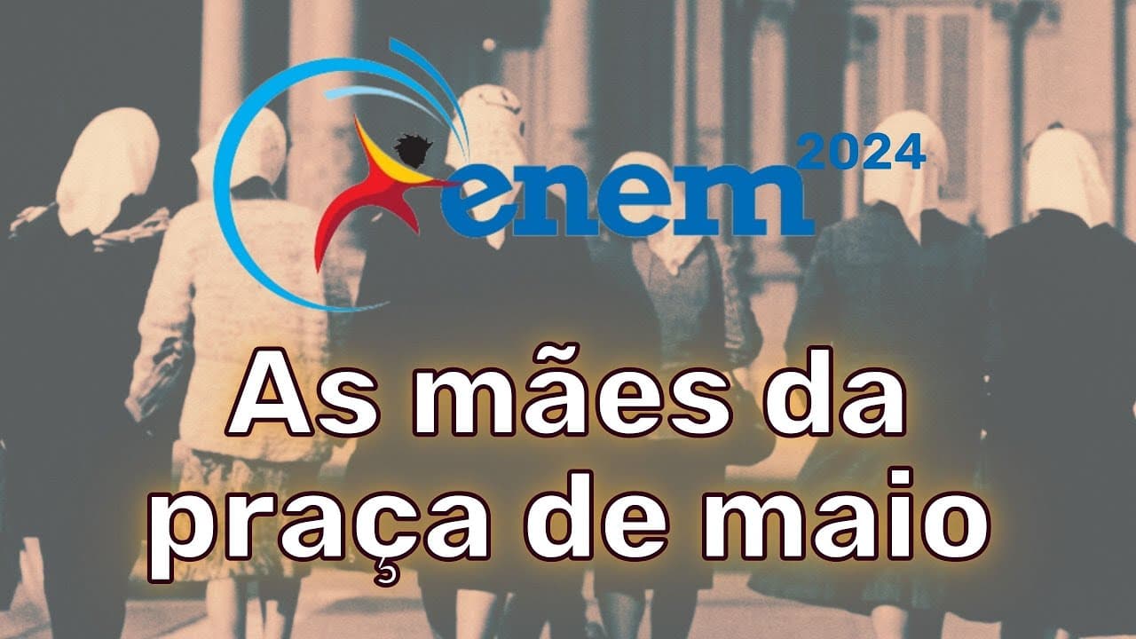 Thumbnail: Enem2024 RESOLVIDO: A Luta das Mães da praça de Maio