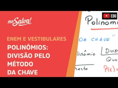 Thumbnail da aula: Me Salva! PLN04 - Polinômios - Operações com polinômios: divisão pelo método da chave