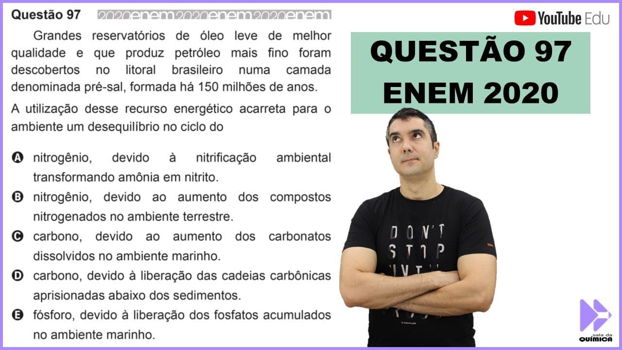 Thumbnail: QUÍMICA ENEM 2020! "Grandes reservatórios de óleo leve de melhor qualidade e que produz petróleo..."