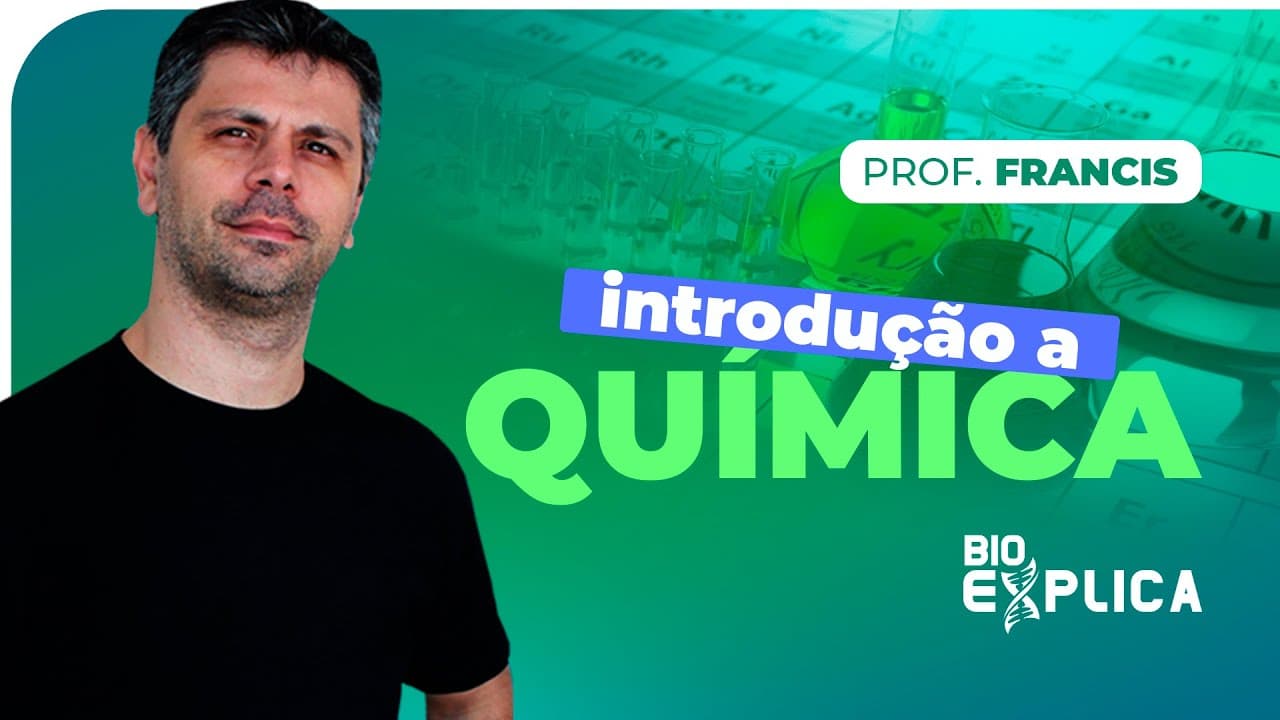 Thumbnail: INTRODUÇÃO A QUÍMICA - CONCEITOS FUNDAMENTAIS - Professor Francis Isotton - Bioexplica