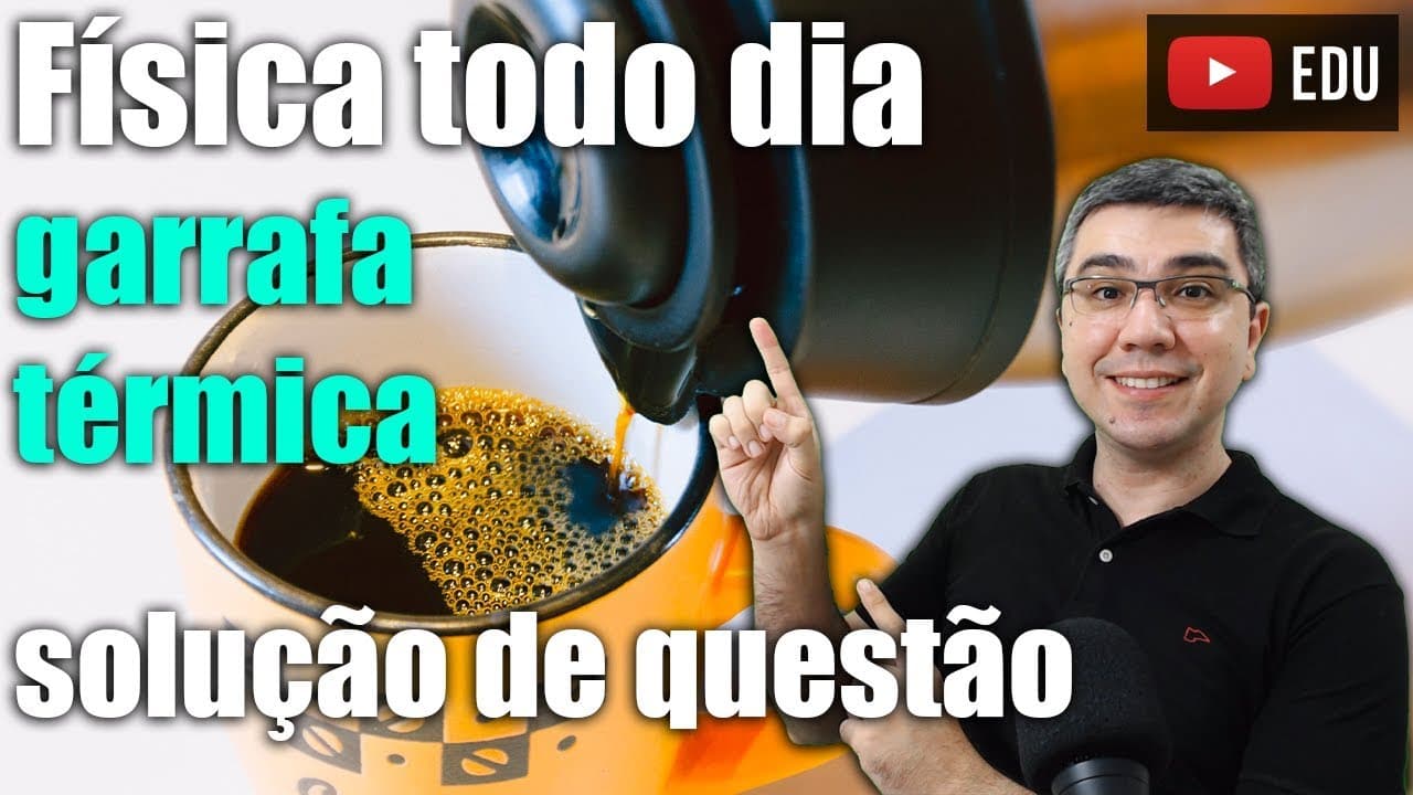 Thumbnail: Física todo dia | Questão sobre Garrafa térmica