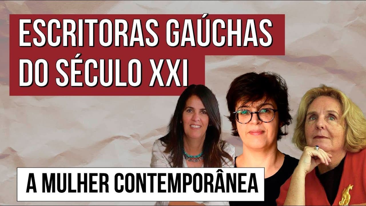 Thumbnail: ESCRITORAS GAÚCHAS DO SÉCULO XXI: a mulher contemporânea | Escritores Gaúchos | Literatura Enem