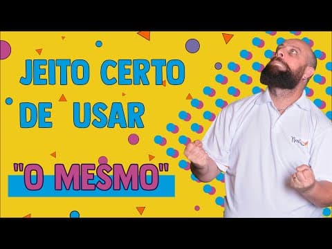 Thumbnail da aula: Qual o jeito certo de usar a expressão “o mesmo”? Com Prof. Noslen!