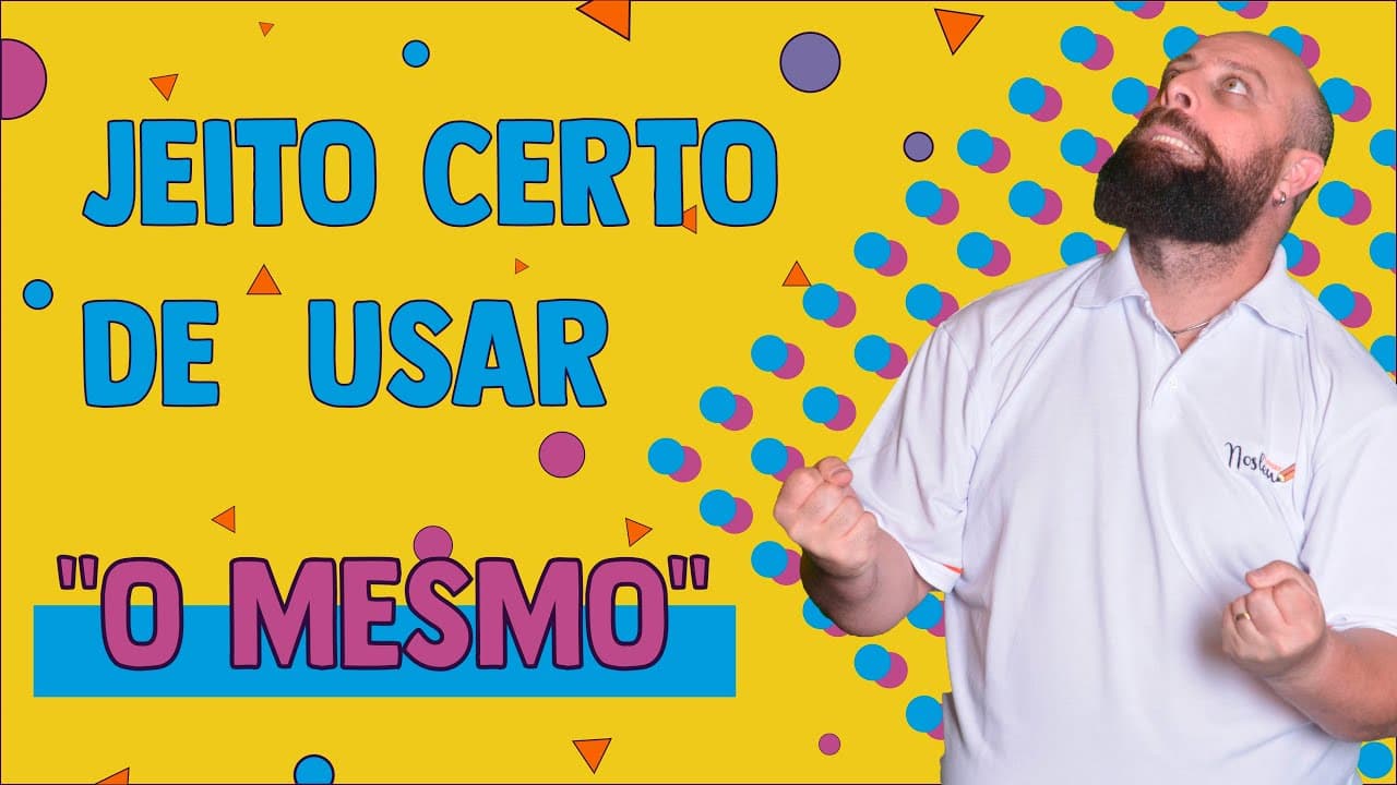Thumbnail: Qual o jeito certo de usar a expressão “o mesmo”? Com Prof. Noslen!