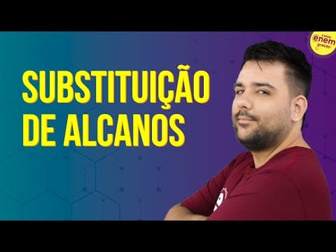 Thumbnail da aula: SUBSTITUIÇÃO DE ALCANOS (REAÇÕES ORGÂNICAS) | Resumo de Química para o Enem