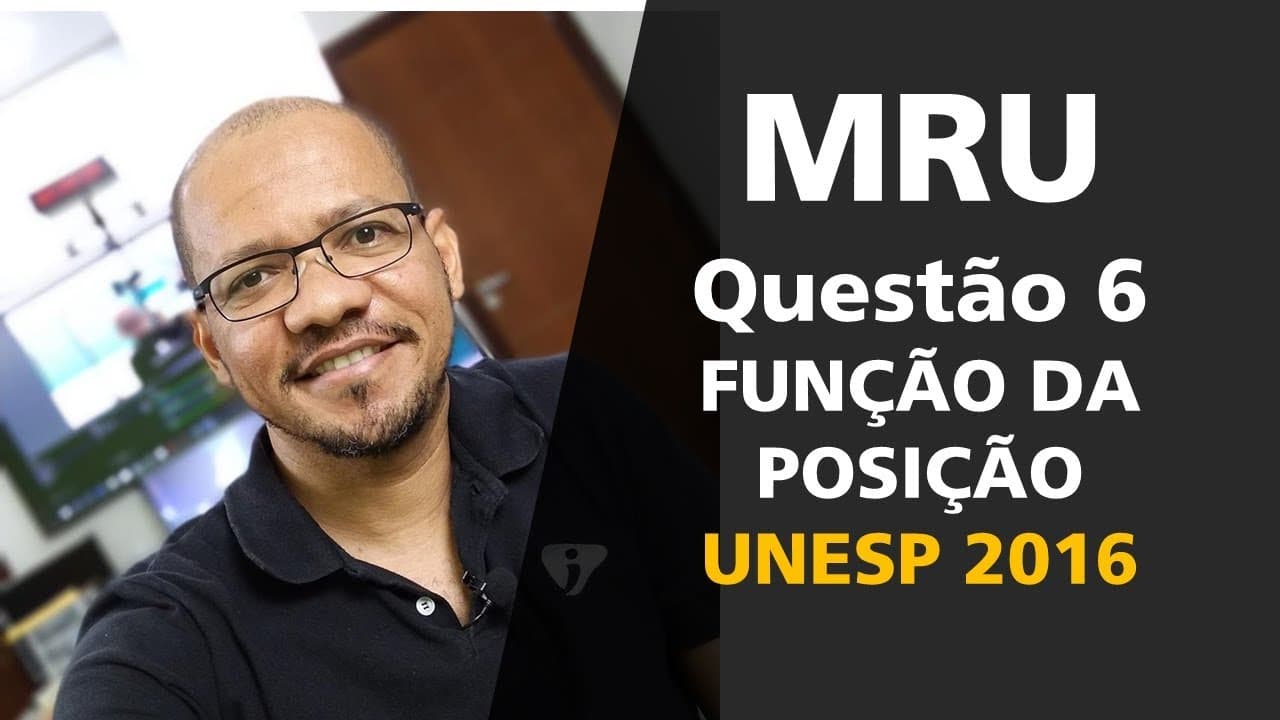 Thumbnail: MRU - EXERCÍCIO 6 - FUNÇÃO DA POSIÇÃO - UNESP 2016