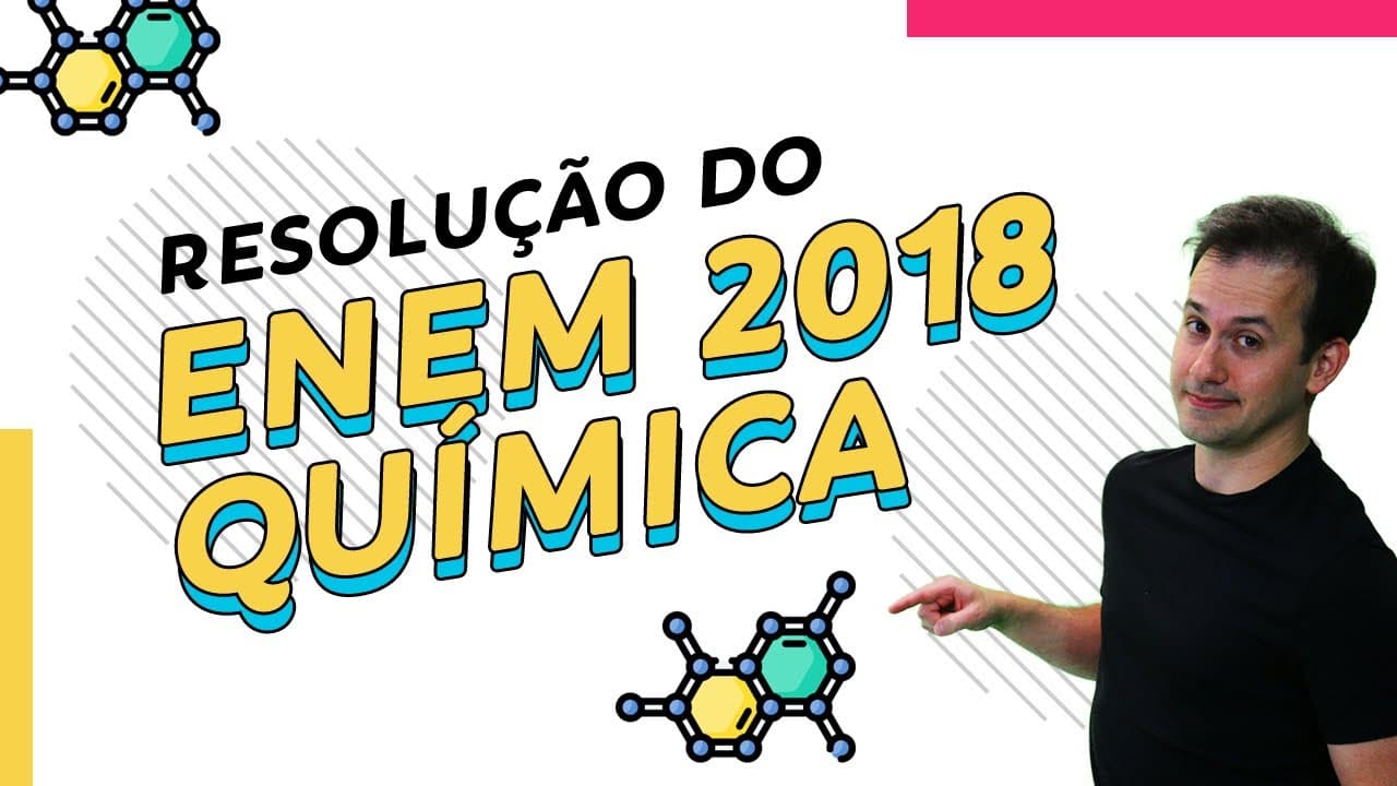 Thumbnail: Revisão de Química ENEM 2020 | Resolução da Prova do ENEM 2018