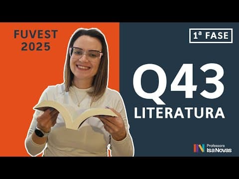 Thumbnail da aula: Questão 43 Fuvest 1ª fase (Literatura) – Resolução passo a passo [2025]