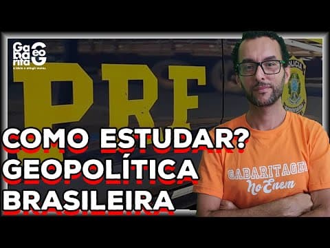 Thumbnail da aula: Como estudar Geopolítica Brasileira para o Concurso da PRF 2020-21