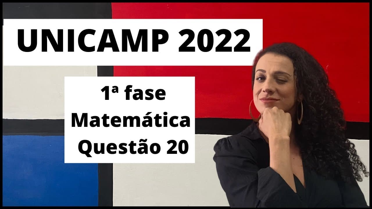 Thumbnail: Unicamp 2022 - 1ª fase - Matemática - Questão 20