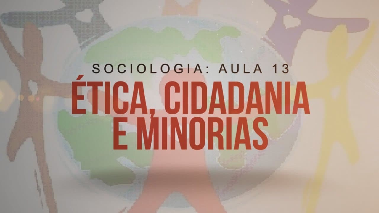 Thumbnail: Sociologia - Aula 13 -  Ética, cidadania e minorias
