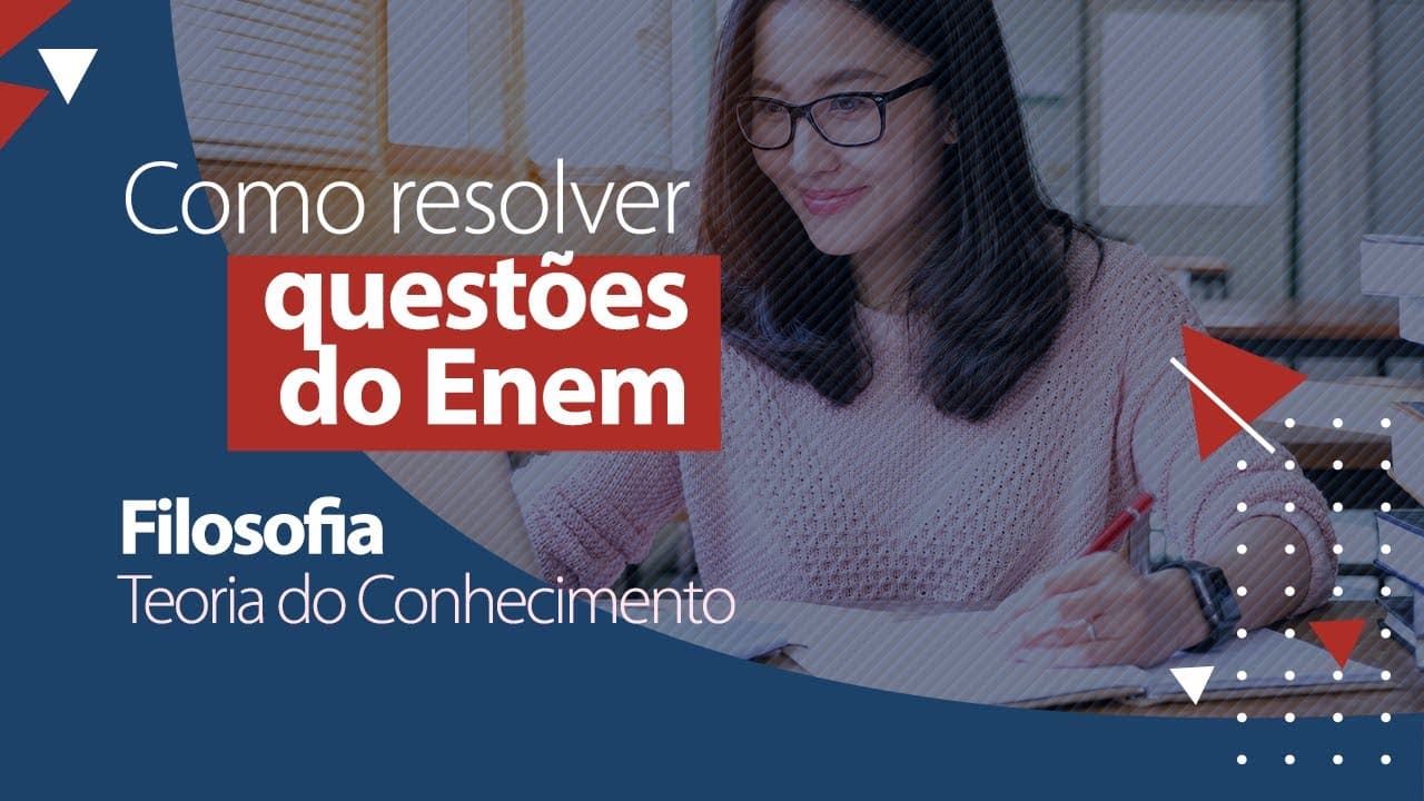 Thumbnail: Questões do ENEM - Filosofia - Teoria do Conhecimento