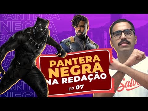 Thumbnail da aula: PANTERA NEGRA e Marvel na REDAÇÃO | Luz, Câmera, Redação | Me Salva!