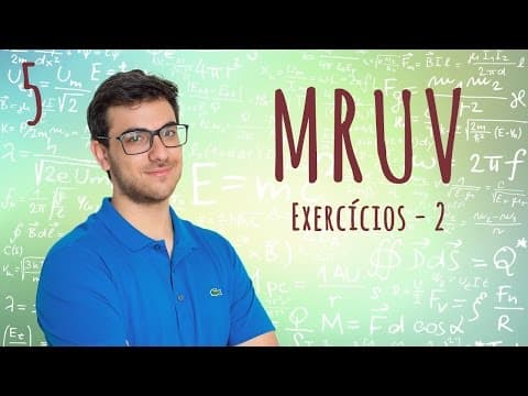 Thumbnail da aula: RESOLUÇÃO DE EXERCÍCIOS DE MRUV 2/2 - EXATAS EXATAS (Aula 5)