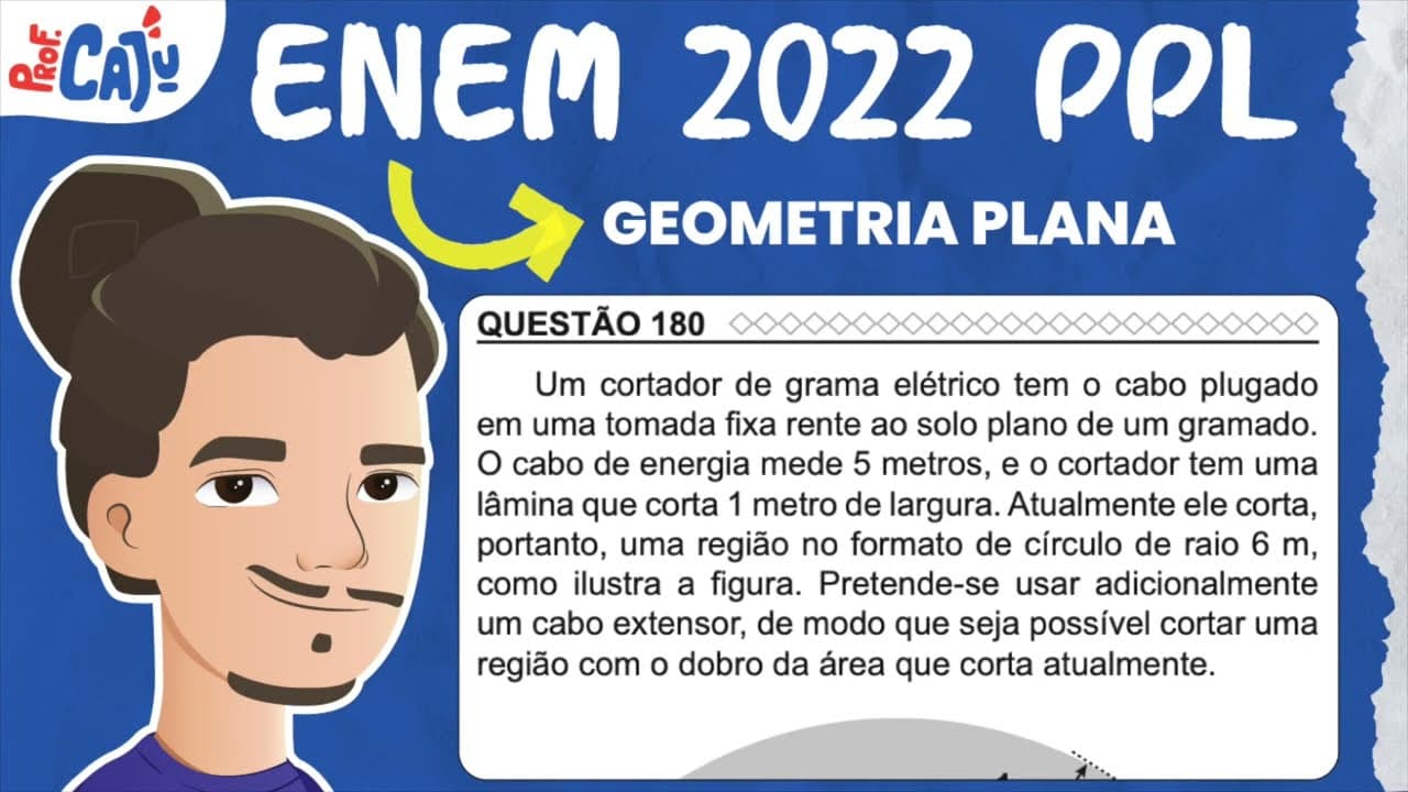 Thumbnail: [ENEM 2022 PPL] 180 📘 GEOMETRIA PLANA Um cortador de grama elétrico tem o cabo plugado em uma