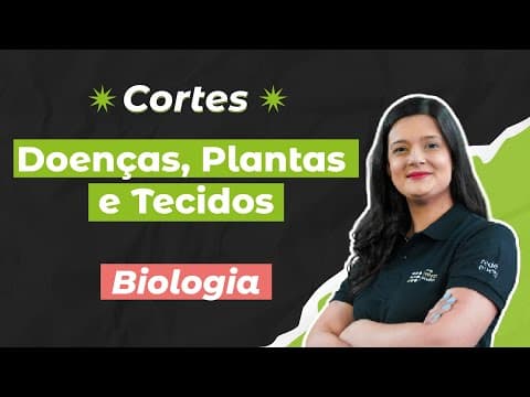 Thumbnail da aula: CORTES DOS AULÕES ENEM 2025: Doenças, Plantas e Tecidos | Biologia para o Enem | Cláudia Aguiar