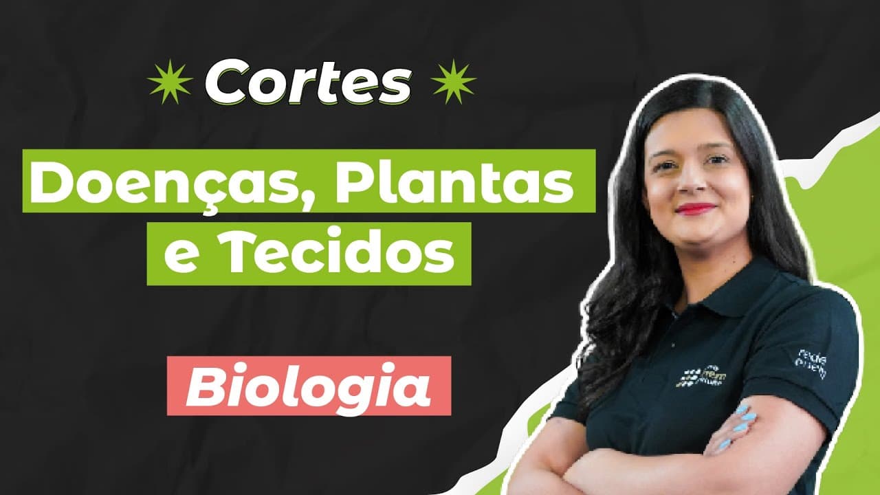 Thumbnail: CORTES DOS AULÕES ENEM 2025: Doenças, Plantas e Tecidos | Biologia para o Enem | Cláudia Aguiar