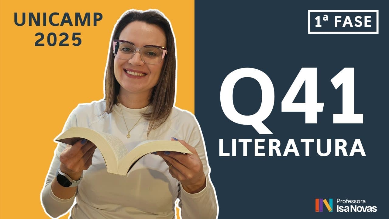 Thumbnail: Questão 41 Unicamp 1ª fase (Literatura) – Resolução passo a passo [2025]