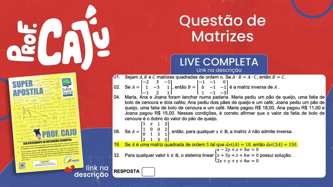 Thumbnail: [UFSC 2023] 23.16 📒 MATRIZES Se A é uma matriz quadrada de ordem 5 tal que det(A) = 10, então