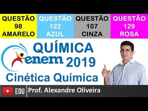 Thumbnail da aula: Resolução da Prova de Química ENEM 2019 Questão 98 Amarela, 122 Azul, 107 Cinza, 129 Rosa